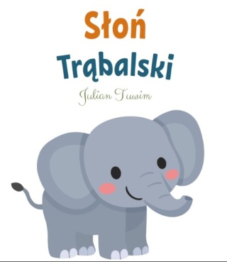 Julian Tuwim "Słoń Trąbalski